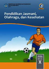 Pendidikan Jasmani, Olahraga, dan Kesehatan SMA/MA/SMK/MAK kelas X